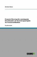 Financial Planning für vermögende Privatkunden als Gestaltungsaufgabe für Investmentbanken 363890539X Book Cover