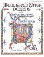 Illuminated Letter Designs (International Design Library) 0880450827 Book Cover