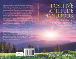 Positive Attitude Handbook: Five Easy Steps to More Positive Thinking in Five Minutes a Day 1548925713 Book Cover
