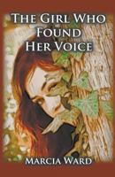 The Girl Who Found Her Voice 1939927285 Book Cover