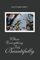 Where Everything Fits Beautifully 1419663984 Book Cover