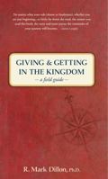Giving and Getting in the Kingdom: A Field Guide 0802405924 Book Cover