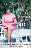 Forty Lessons to 40 0692180079 Book Cover