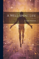 A Well-spent Life 1021401161 Book Cover