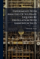 Experiments with Analyses of Sulphate Liquors by Distillation with Ammonium Salts... 127305203X Book Cover