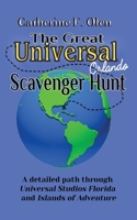 The Great Universal Studios Orlando Scavenger Hunt : A Detailed Path Through Universal Studios Florida and Universal's Islands of Adventure 1648220029 Book Cover