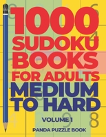 1000 Sudoku Books For Adults Medium To Hard - Volume 1: Brain Games for Adults -  Logic Games For Adults 1689070129 Book Cover