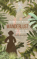 Wanderlust: The Amazing Ida Pfeiffer, the First Female Tourist 9813250763 Book Cover