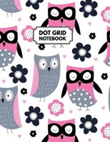 Dot Grid Notebook: Pink Owls Dotted Paper For Creative Journaling, Bullet Planner to Create Your Own Custom Journal 1712250256 Book Cover