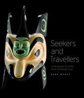 Seekers and Travellers: Contemporary Art of the Pacific Northwest Coast 0295992379 Book Cover