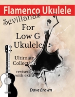 Flamenco Ukulele: Sevillanas Ultimate Collection (Sevillanas Collection) B087646BSM Book Cover
