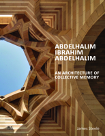 Abdelhalim Ibrahim Abdelhalim:  An Architecture Of Collective Memory 9774168909 Book Cover