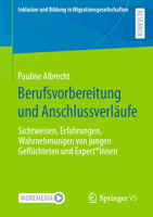 Berufsvorbereitung Und Anschlussverläufe: Sichtweisen, Erfahrungen, Wahrnehmungen Von Jungen Geflüchteten Und Expert*innen 3658409584 Book Cover