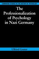 Die Professionalisierung der deutschen Psychologie im Nationalsozialismus 0521102138 Book Cover