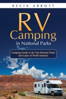 RV Camping in National Parks: Camping Guide to the Top National Parks and Lakes of North America 1088223877 Book Cover