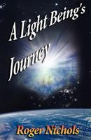 A Light Being's Journey 1920535225 Book Cover