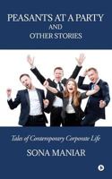 Peasants at a Party and Other Stories: Tales of Contemporary Corporate Life 1643249126 Book Cover