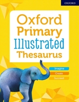 Oxford Primary Illustrated Thesaurus 0192768468 Book Cover