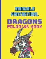 Mandala Fantastical Dragons: Adult Coloring Book ''8.5x11'' B08SB8L7SC Book Cover
