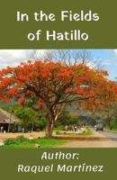 In the Fields of Hatillo: Juanita Martinez story (Biografia de mis antepasados) B0H3V7GYSW Book Cover