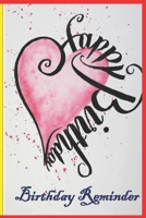 Birthday Reminder Book: reminders to keep track of all the special occasions in your life! B0863TKXSK Book Cover
