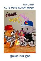 Cute Pets Action Musik: Songs für Kids 153762735X Book Cover