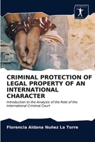 Criminal Protection of Legal Property of an International Character 6203592404 Book Cover