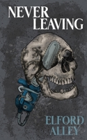 Never Leaving 1036909972 Book Cover