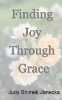 Finding Joy Through Grace B0CNN7HSJ1 Book Cover