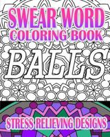 Swear Word Coloring Book: Stress Relieving Designs 1523839414 Book Cover