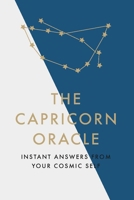 The Capricorn Oracle: Instant Answers from Your Cosmic Self null Book Cover
