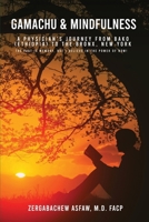 Gamachu & Mindfulness: A Physician's Journey From Bako (Ethiopia) to the Bronx, New York 1088231012 Book Cover
