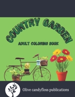 Country Garden Adult Coloring Book: stress relief mindfulness coloring book for adults B095GLQ4CZ Book Cover