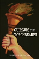 Guirguis the Torchbearer 1939972493 Book Cover