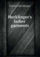 Hecklinger's ladies' garments 1362861413 Book Cover