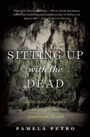 Sitting Up With the Dead: A Storied Journey through the American South 1559706120 Book Cover