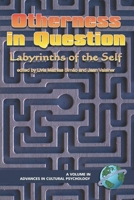 Otherness in Question: Labyrinths of the Self (PB) (Advances in Cultural Psychology: Constructing Human Development) (Advances in Cultural Psychology: Constructing Human Development) 1593112327 Book Cover