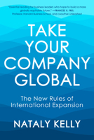 Take Your Company Global: The New Rules of International Expansion 1523004436 Book Cover