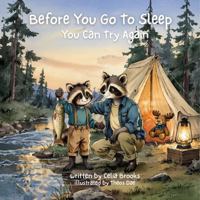 You Can Try Again: A Calming Bedtime Story About Mistakes and Trying Again (Before You Go To Sleep) 1972550098 Book Cover