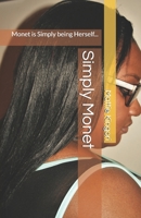 Simply Monet: Monet is Simply being Herself... 1977089682 Book Cover