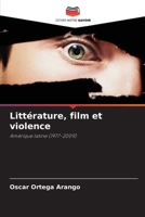 Littérature, film et violence: Amérique latine (1977-2009) (French Edition) 6207835735 Book Cover