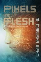 Pixels and Flesh 0994133294 Book Cover