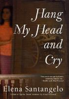 Hang My Head and Cry 0312269390 Book Cover