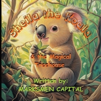 Sheila the Koala & the Magical Treehouse B0F3W3F1PD Book Cover