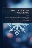 Winter Sports in Switzerland 1024081591 Book Cover