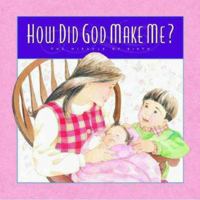 How Did God Make Me? 0310701066 Book Cover