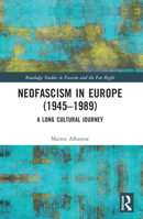 Neofascism in Europe (1945-1989): A Long Cultural Journey 1032349654 Book Cover