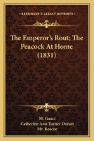 The Emperor's Rout; The Peacock At Home 0548776792 Book Cover