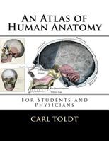An Atlas of Human Anatomy: [For Students and Physicians] 153743425X Book Cover