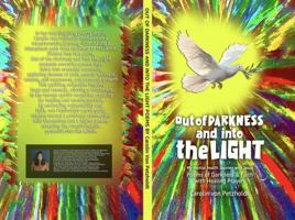 OUT OF DARKNESS AND INTO THE LIGHT: Poems of Darkness & Faith My Mental Health Journey with Jesus with Healing Prayers - a Special Collection of Poetry by Carolin Von Petzholdt 1733259228 Book Cover
